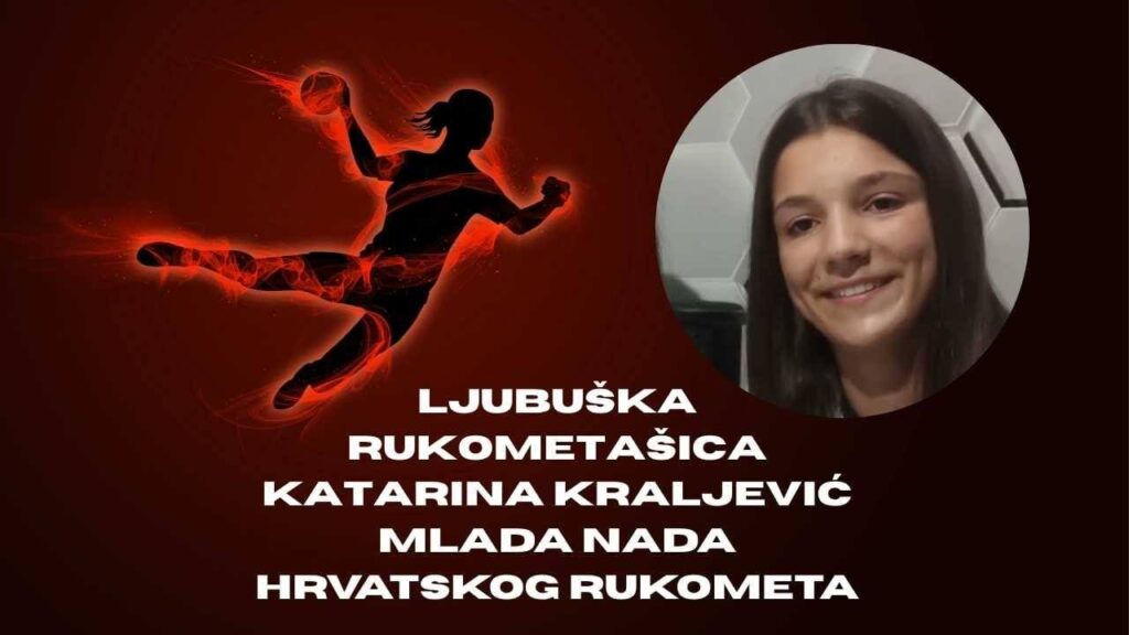 Katarina – Ljubuška kraljica rukometa ili… kako da ono što voliš, radiš najbolje što možeš?!